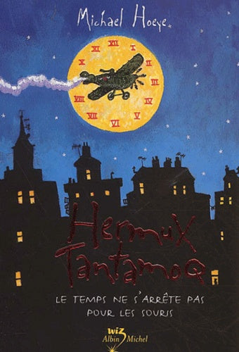 Hermux Tantamoq, tome 1 : Le Temps ne s'arrête pas pour les souris