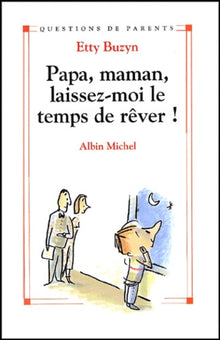 Papa maman, laissez-moi le temps de rêver !