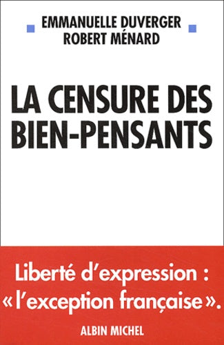 La censure des bien-pensants - Liberté d'expression : L'exception française