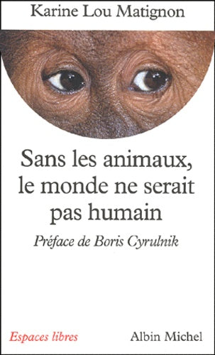 Sans les animaux, le monde ne serait pas humain