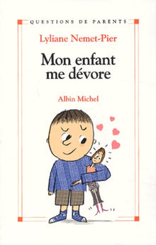 Mon enfant me dévore