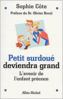 Petit surdoué deviendra grand : L'avenir de l'enfant précoce