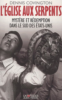 L'Eglise aux serpents : Mystère et rédemption dans le Sud des Etats-Unis