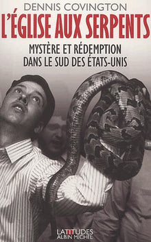 L'Eglise aux serpents : Mystère et rédemption dans le Sud des Etats-Unis