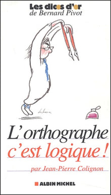L'orthographe, c'est logique