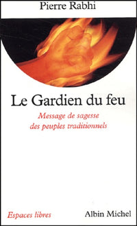 Le Gardien du Feu : Message de sagesse des peuples traditionnels