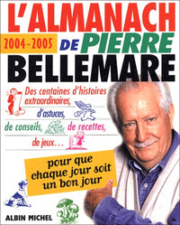 L'Almanach de pierre bellemare : Pour que chaque jour soit un bon jour