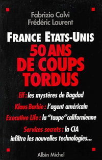 France - Etats-Unis : 50 ans de coups tordus
