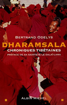 Dharamsala : Chroniques tibétaines en exil