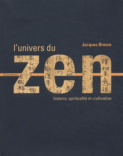 L'Univers du zen : Histoire - Spiritualité - Civilisation