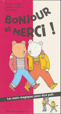 Bonjour et merci ! Les mots magiques pour être poli