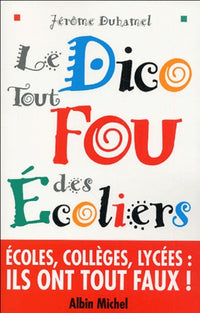 Le Dico tout fou des écoliers