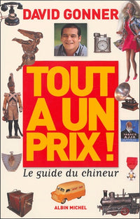 Tout à un prix ! Le Guide du chineur