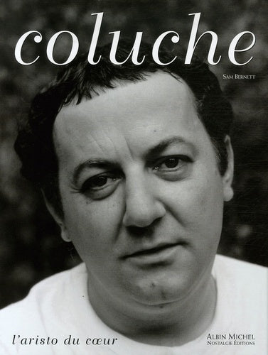 Coluche: L'aristo du coeur