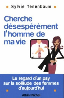 Cherche désespérément... l'homme de ma vie !