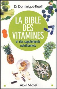 La Bible des vitamines et des compléments nutritionnels