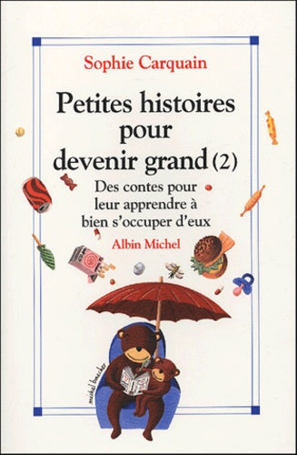 Petites histoires pour devenir grand, tome 2 : Des contes pour leur apprendre à bien s'occuper d'eux