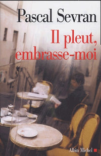 Il pleut, embrasse-moi