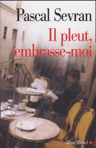 Il pleut, embrasse-moi