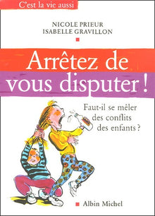 Arrêtez de vous disputer !