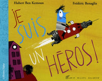 Je suis un héros !