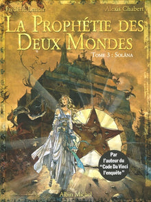 La prophétie des deux mondes - Tome 03