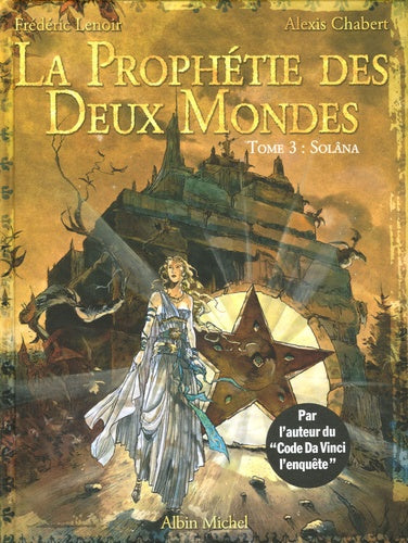La prophétie des deux mondes - Tome 03