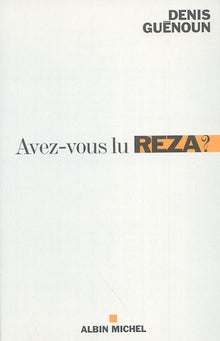 Avez-vous lu Reza ?