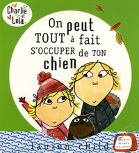 On peut tout à fait s'occuper de ton chien