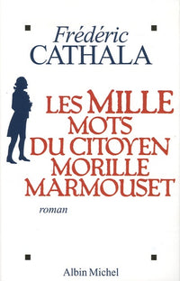 Les mille mots du citoyen Morille Marmouset