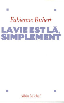 La Vie est là, simplement