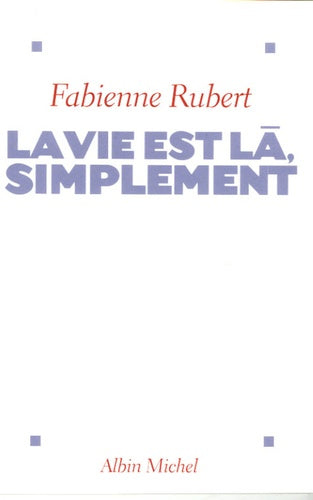 La Vie est là, simplement
