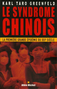 Le syndrome chinois: La première grande épidémie du XXIe siècle
