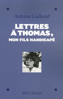 Lettres à Thomas, mon fils handicapé