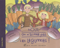 Nous, on n'aime pas les légumes !