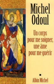 Un corps pour me soigner, une âme pour me guérir