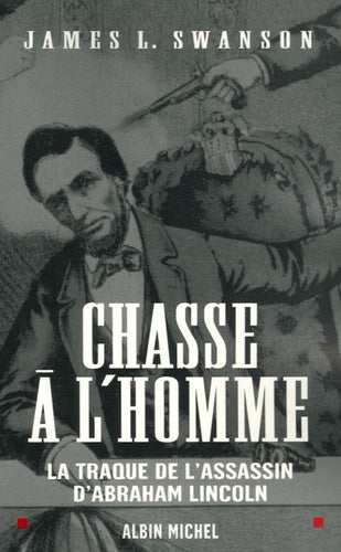 Chasse à l'homme : La traque de l'assassin d'Abraham Lincoln