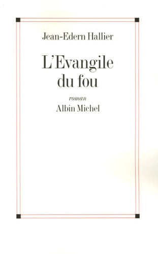 L'Évangile du fou. Charles de Foucauld le manuscrit de ma mère morte