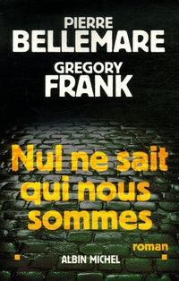 Nul ne sait qui nous sommes