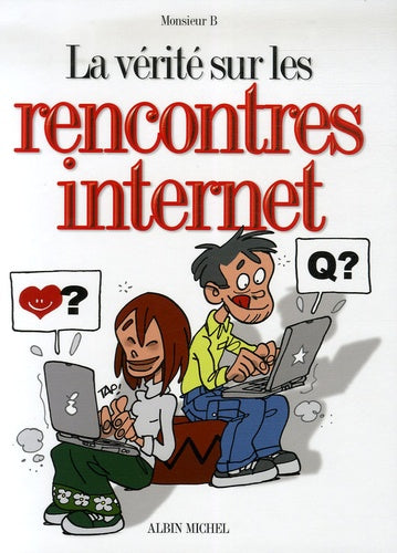 La vérité sur les rencontres internet