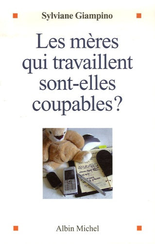 Les mères qui travaillent sont-elles coupables ?