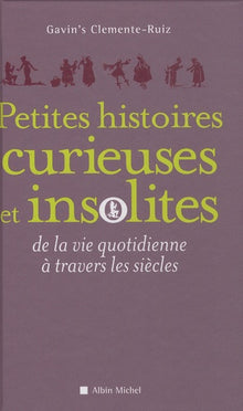 Petites histoires curieuses et insolites