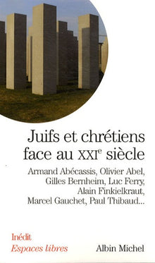 Juifs et chrétiens face au XXIè siècle