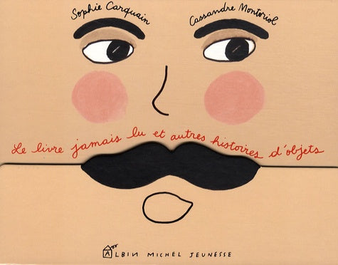 Le livre jamais lu et autres histoires d'objets