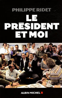 Le Président et moi