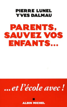 Parents, sauvez vos enfants...