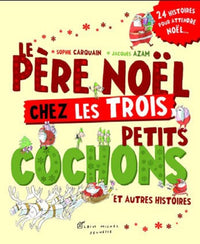 Le Père Noël chez les trois petits cochons et autres histoires