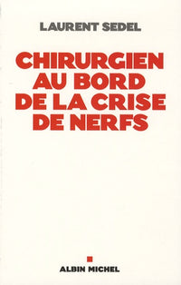 Chirurgien au bord de la crise de nerfs