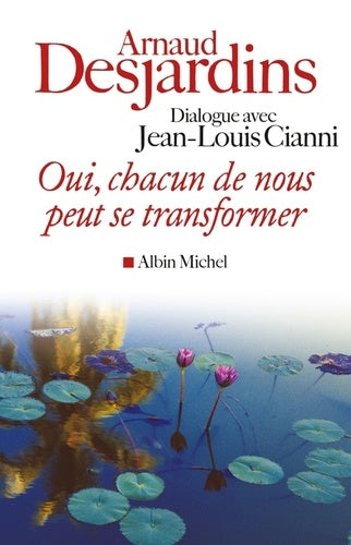 Oui, chacun d'entre nous peut se transformer