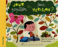 Jour papillon ou jour hérisson ?
